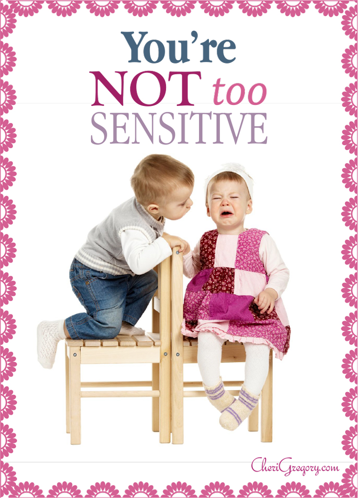 Youre Not Too Sensitive